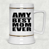 Amy Best Mom Ever - Beer Stein