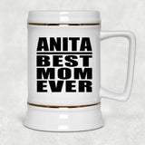 Anita Best Mom Ever - Beer Stein