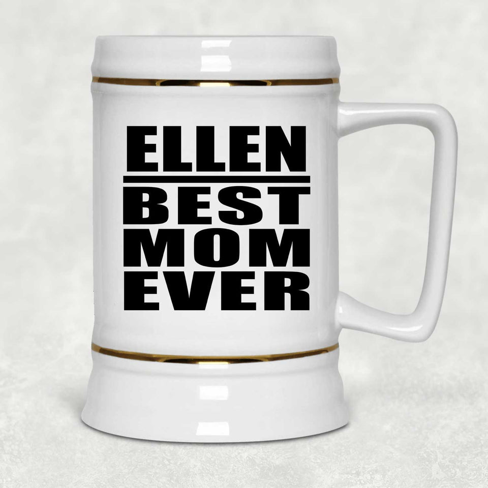 Ellen Best Mom Ever - Beer Stein