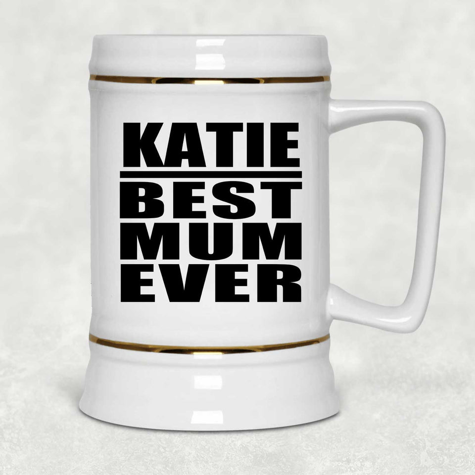Katie Best Mum Ever - Beer Stein