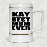Kay Best Mum Ever - Beer Stein