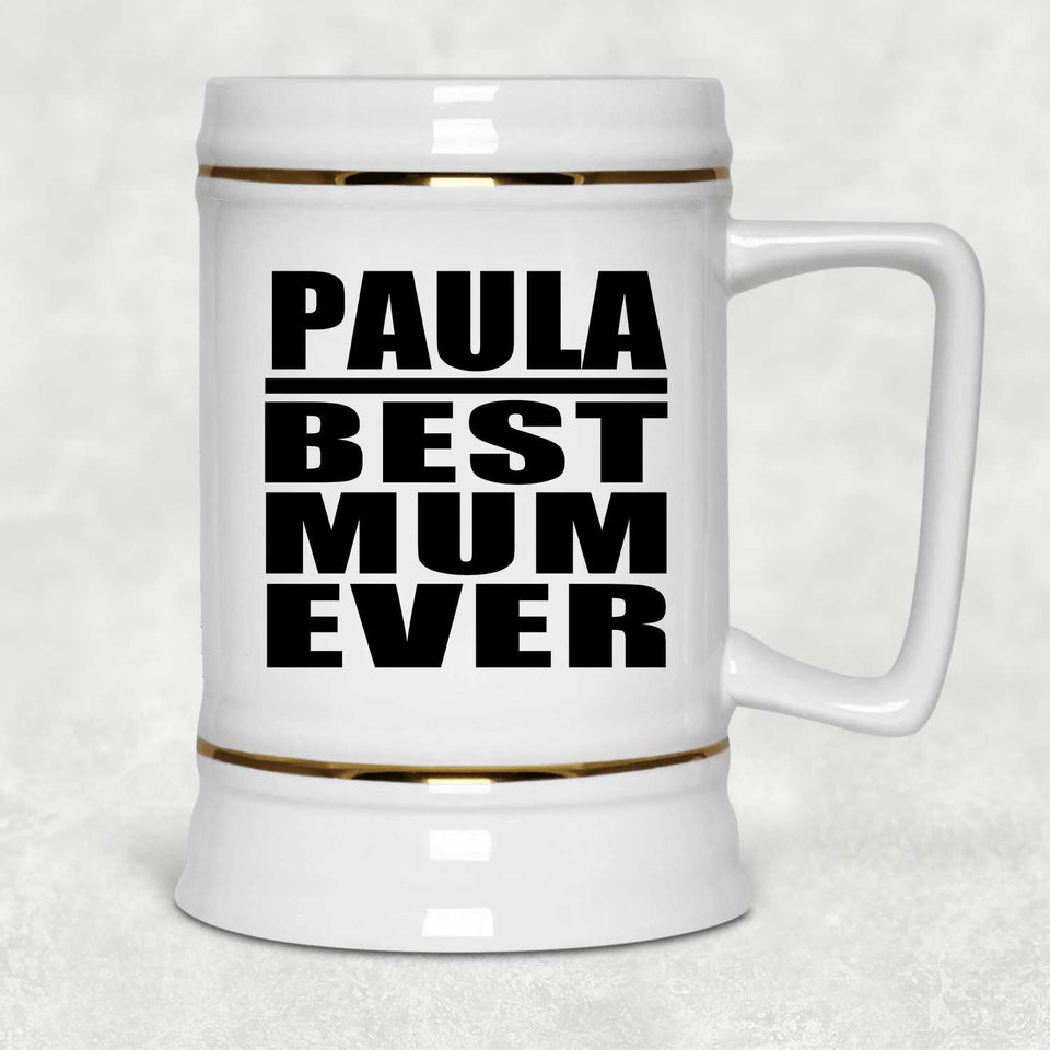 Paula Best Mum Ever - Beer Stein