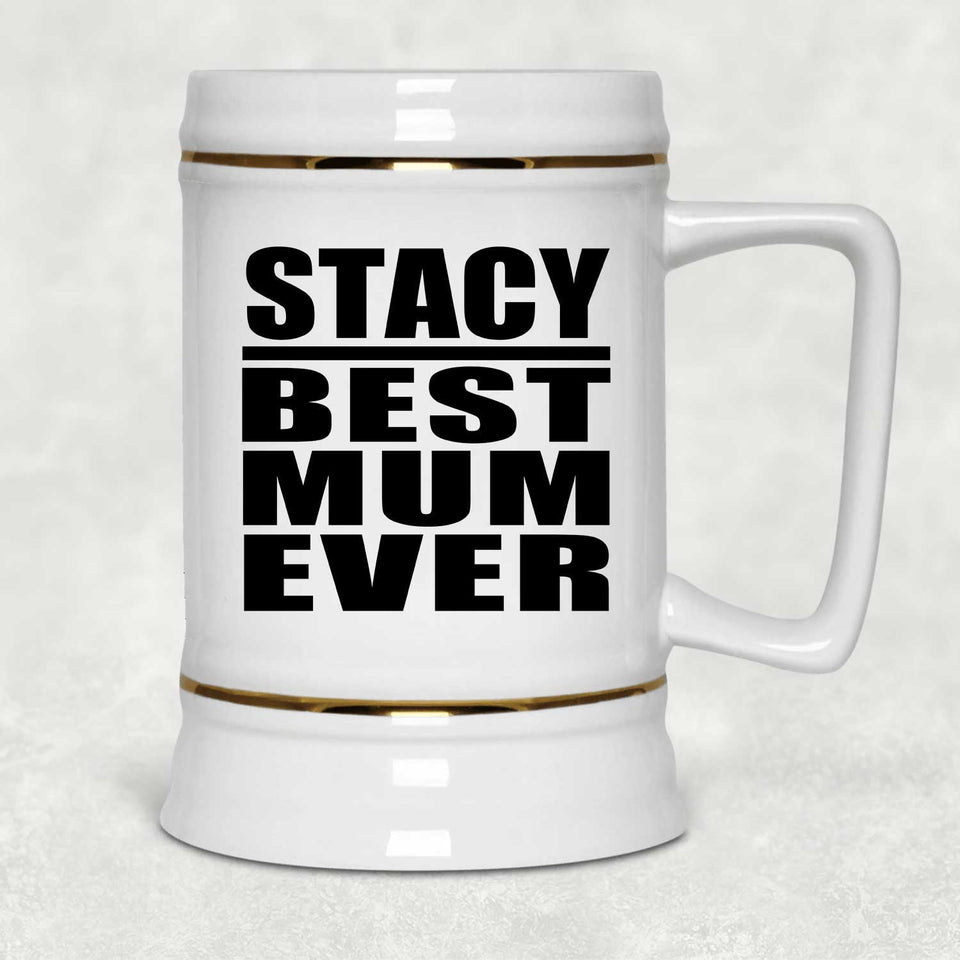 Stacy Best Mum Ever - Beer Stein