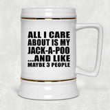 All I Care About Is My Jack-A-Poo - Beer Stein