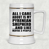All I Care About Is My Pyrenean Shepherd - Beer Stein