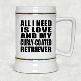 All I Need Is Love And My Curly-Coated Retriever - Beer Stein