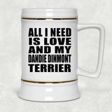 All I Need Is Love And My Dandie Dinmont Terrier - Beer Stein