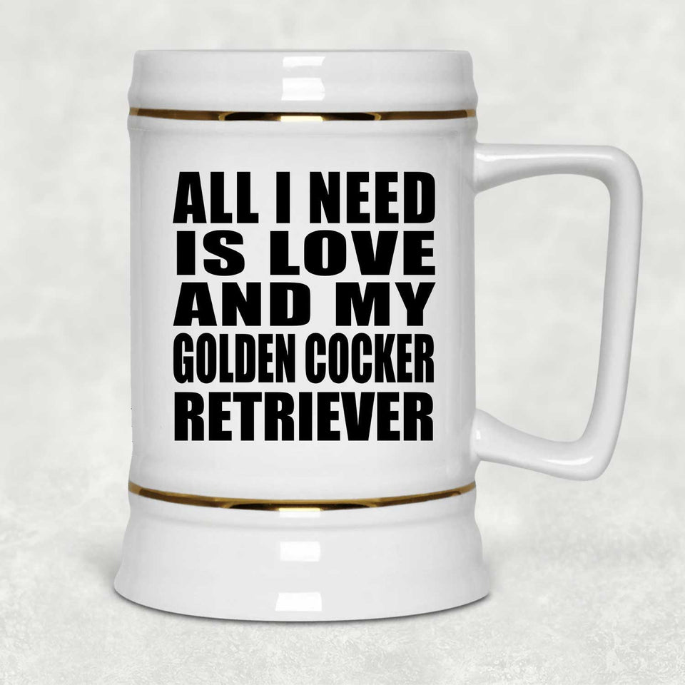 All I Need Is Love And My Golden Cocker Retriever - Beer Stein