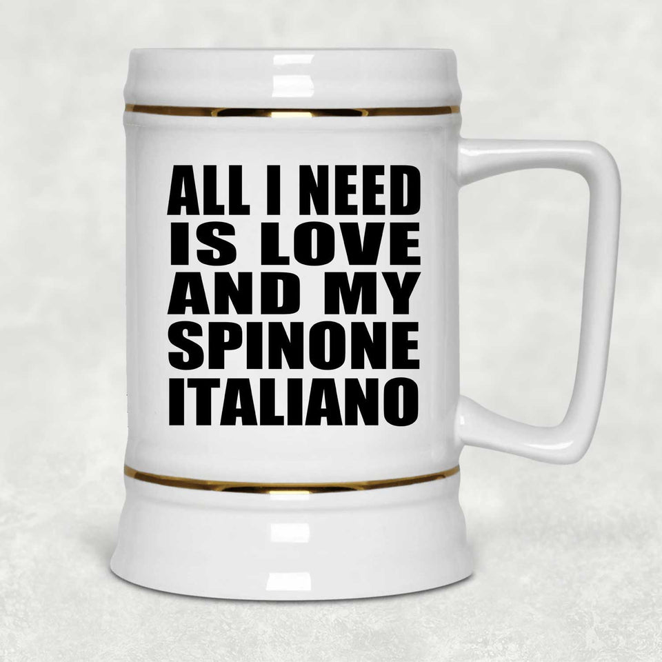 All I Need Is Love And My Spinone Italiano - Beer Stein