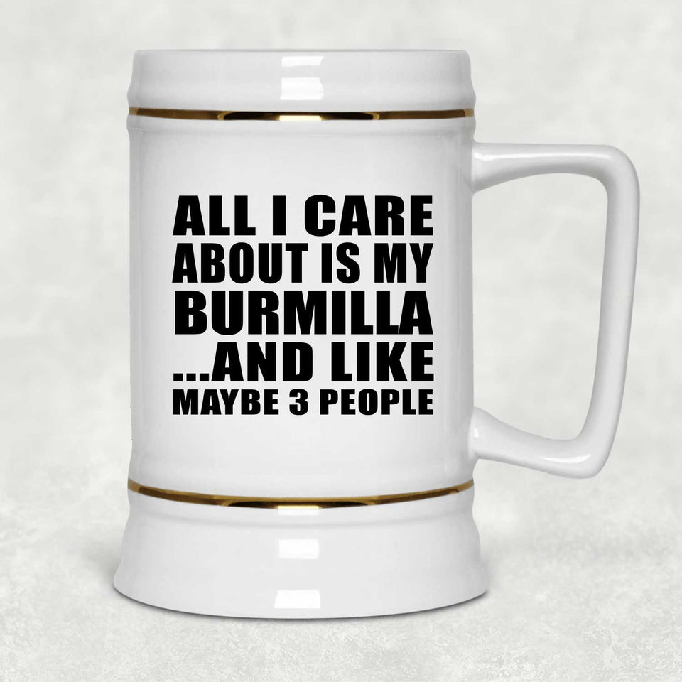 All I Care About Is My Burmilla - Beer Stein
