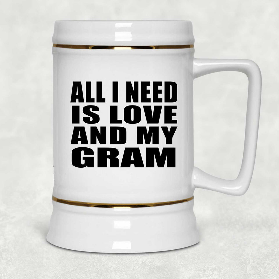 All I Need Is Love And My Gram - Beer Stein