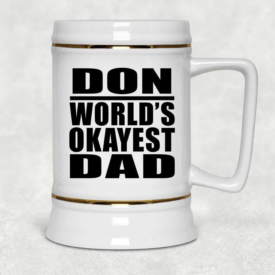 Don World's Okayest Dad - Beer Stein