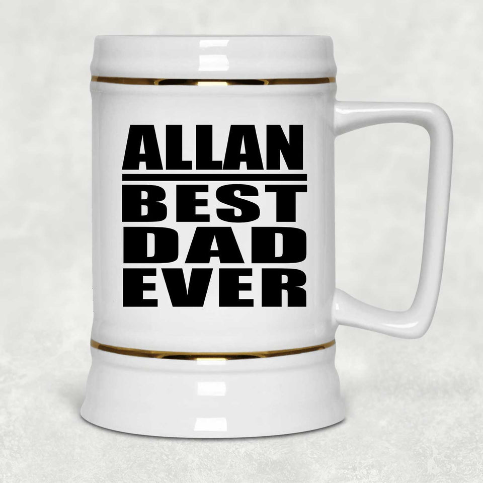 Allan Best Dad Ever - Beer Stein