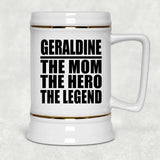 Geraldine The Mom The Hero The Legend - Beer Stein