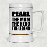 Pearl The Mom The Hero The Legend - Beer Stein