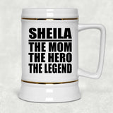 Sheila The Mom The Hero The Legend - Beer Stein