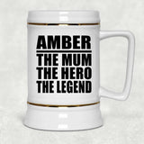Amber The Mum The Hero The Legend - Beer Stein