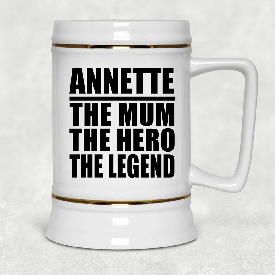 Annette The Mum The Hero The Legend - Beer Stein