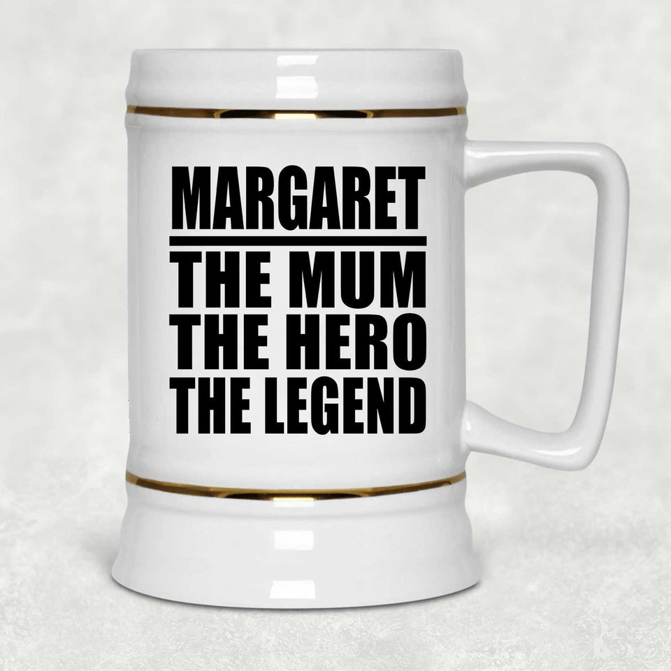 Margaret The Mum The Hero The Legend - Beer Stein