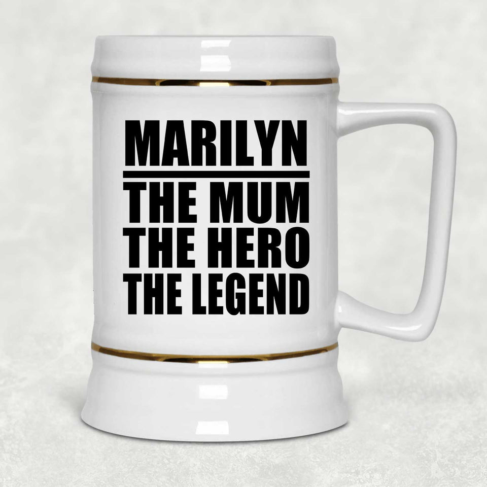 Marilyn The Mum The Hero The Legend - Beer Stein