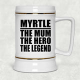 Myrtle The Mum The Hero The Legend - Beer Stein