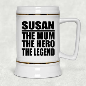 Susan The Mum The Hero The Legend - Beer Stein