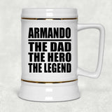 Armando The Dad The Hero The Legend - Beer Stein