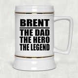 Brent The Dad The Hero The Legend - Beer Stein