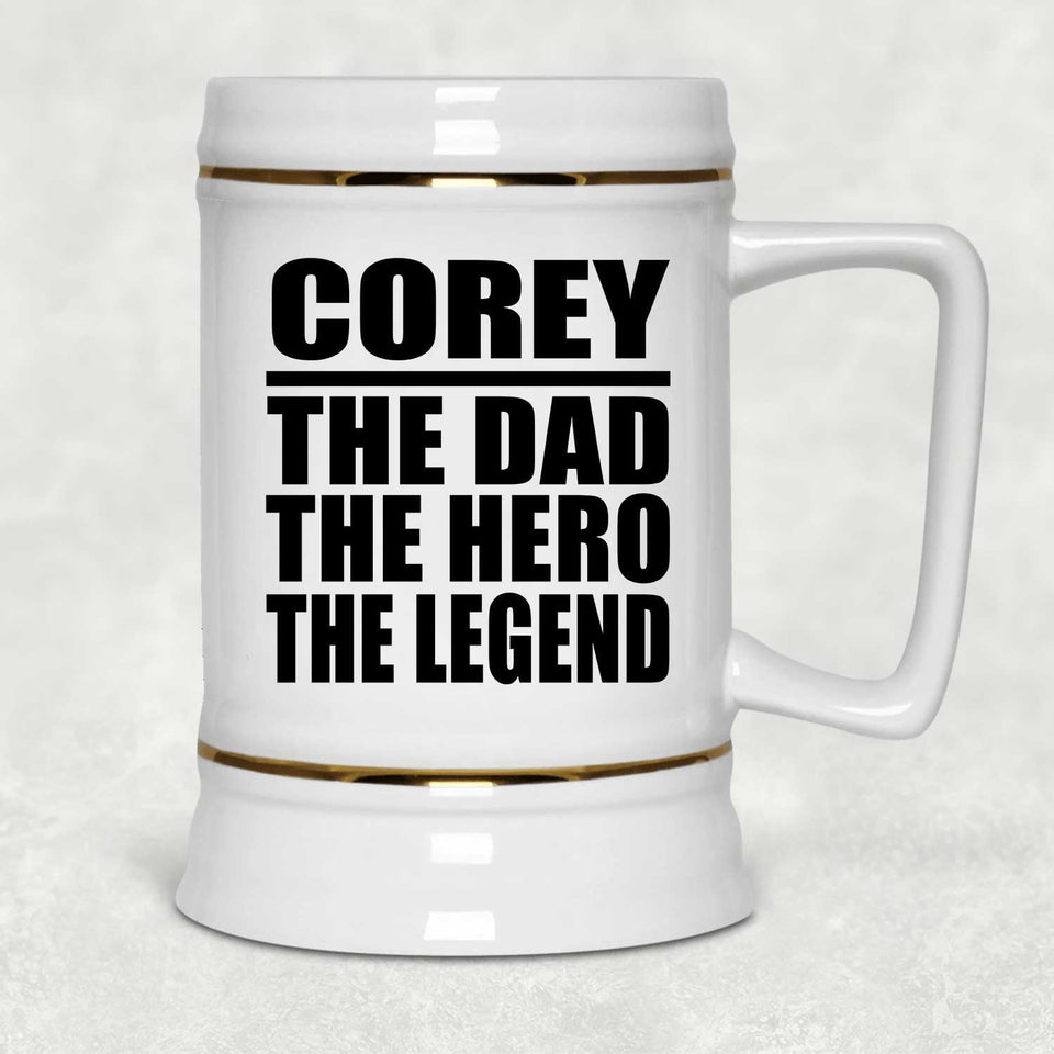 Corey The Dad The Hero The Legend - Beer Stein