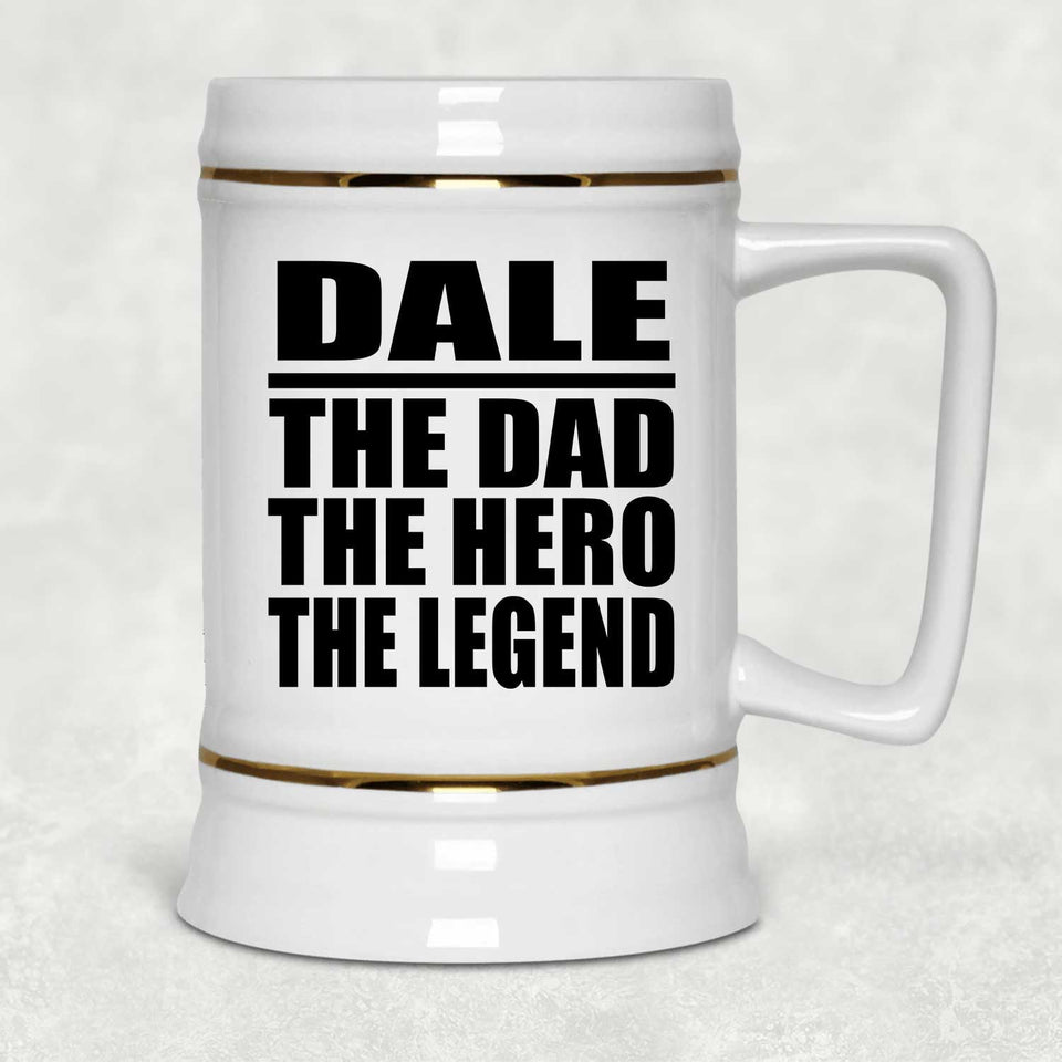Dale The Dad The Hero The Legend - Beer Stein
