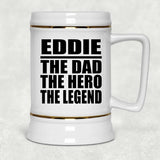 Eddie The Dad The Hero The Legend - Beer Stein