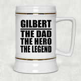 Gilbert The Dad The Hero The Legend - Beer Stein