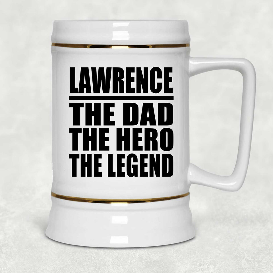 Lawrence The Dad The Hero The Legend - Beer Stein