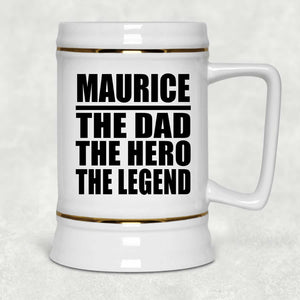 Maurice The Dad The Hero The Legend - Beer Stein