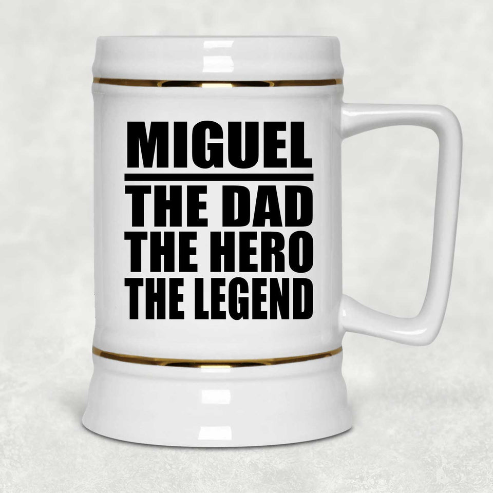 Miguel The Dad The Hero The Legend - Beer Stein