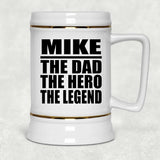 Mike The Dad The Hero The Legend - Beer Stein