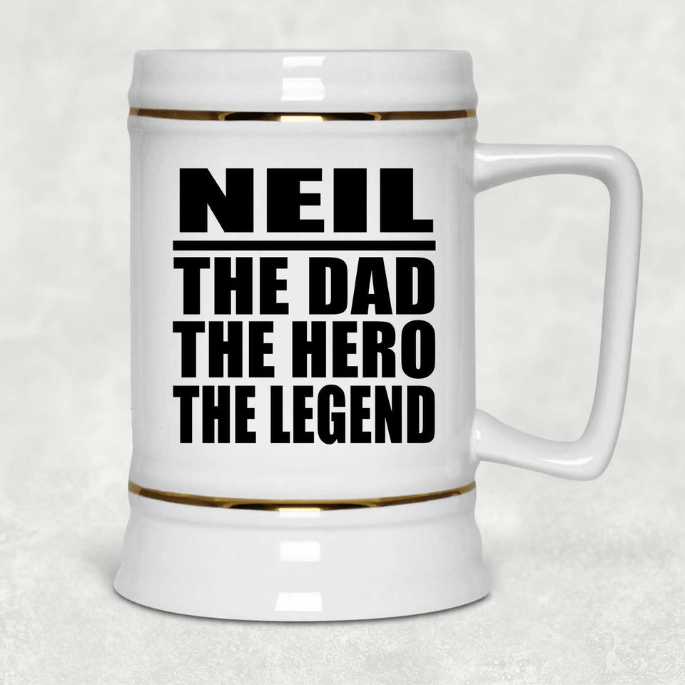 Neil The Dad The Hero The Legend - Beer Stein