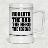 Roberto The Dad The Hero The Legend - Beer Stein