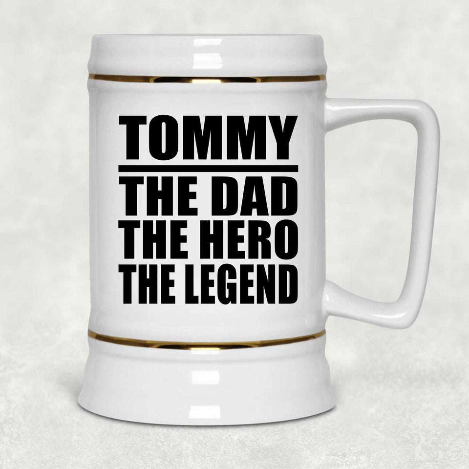 Tommy The Dad The Hero The Legend - Beer Stein