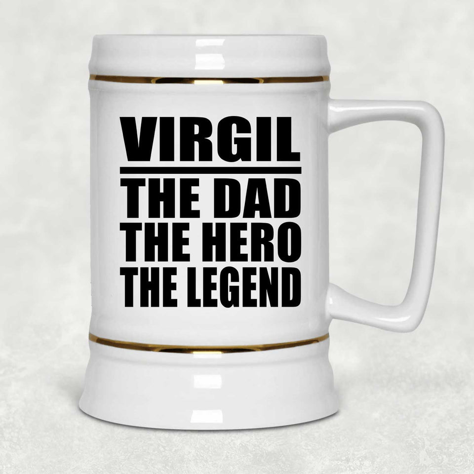 Virgil The Dad The Hero The Legend - Beer Stein