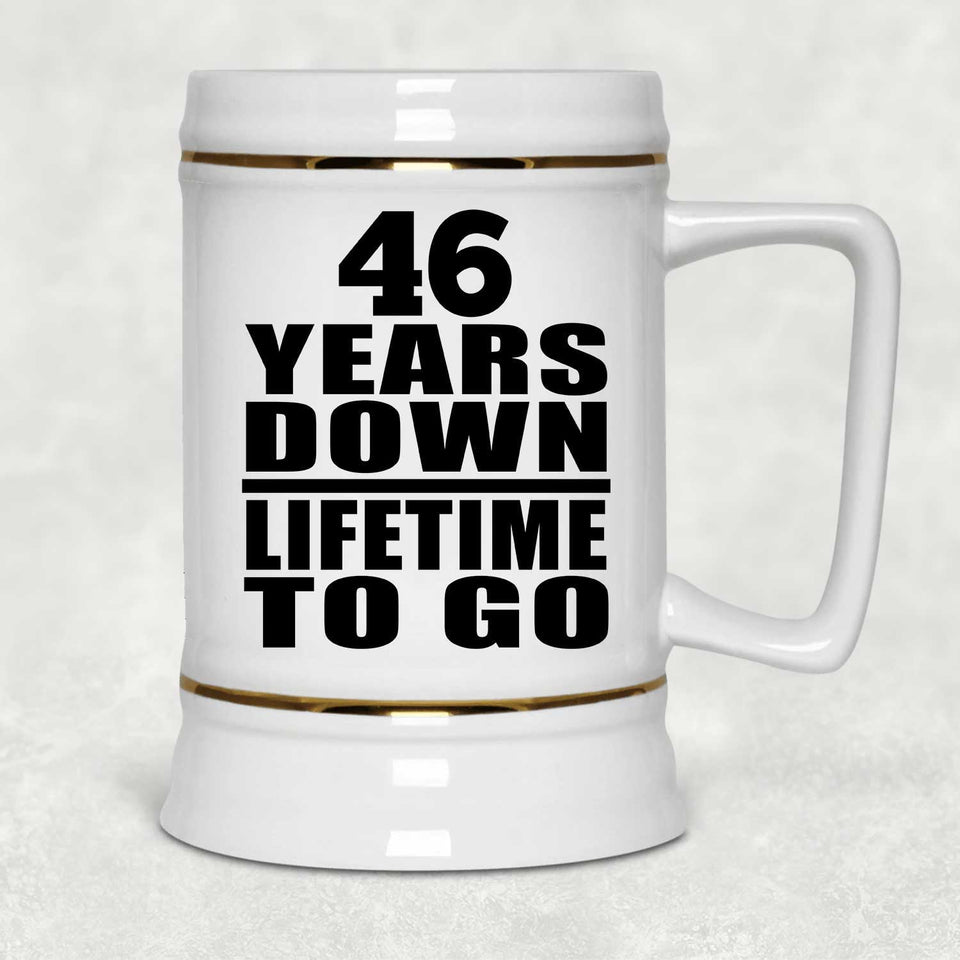 46th Anniversary 46 Years Down Lifetime To Go - Beer Stein