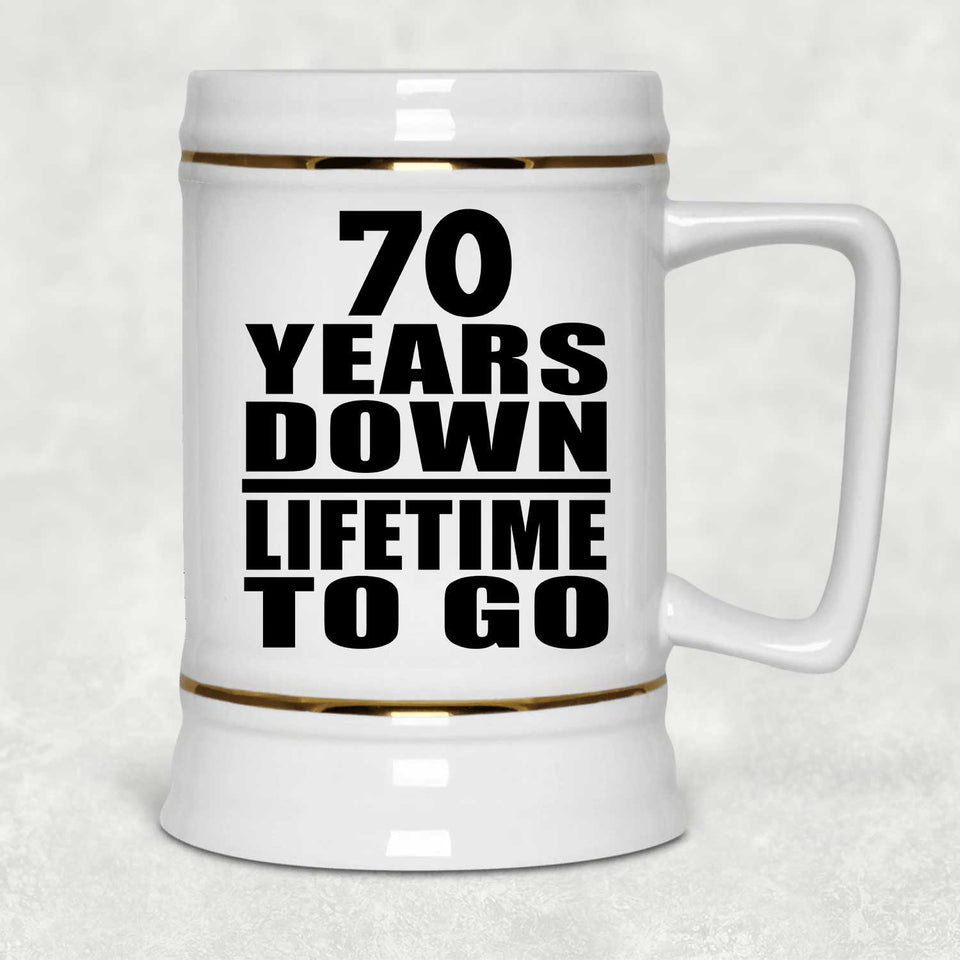 70th Anniversary 70 Years Down Lifetime To Go - Beer Stein