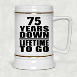 75th Anniversary 75 Years Down Lifetime To Go - Beer Stein