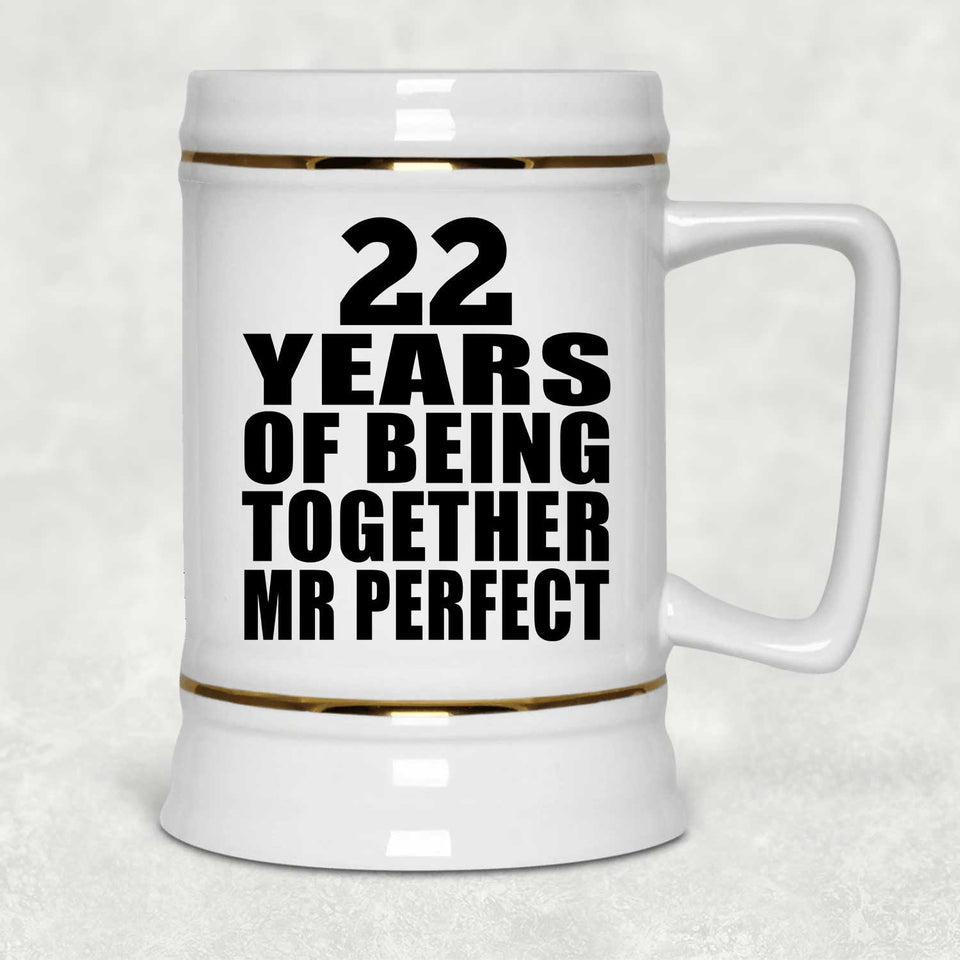 22nd Anniversary 22 Years Of Being Mr Perfect - Beer Stein