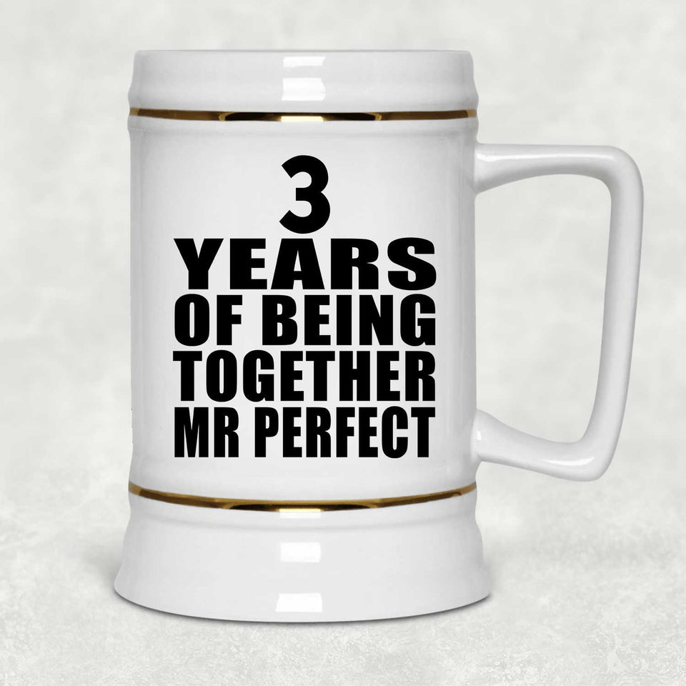 3rd Anniversary 3 Years Of Being Mr Perfect - Beer Stein