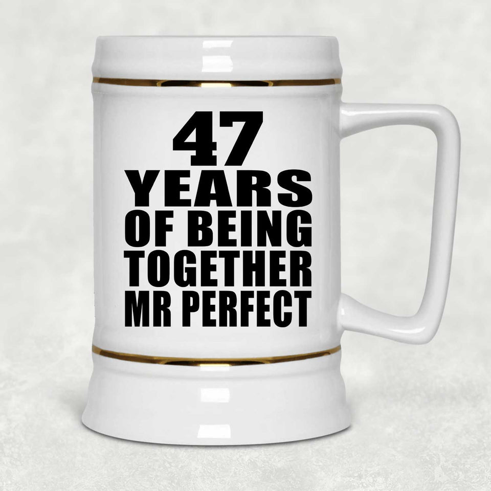 47th Anniversary 47 Years Of Being Mr Perfect - Beer Stein