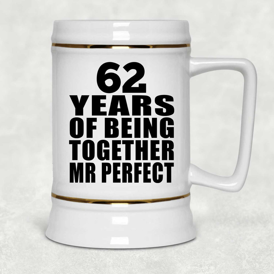 62nd Anniversary 62 Years Of Being Mr Perfect - Beer Stein