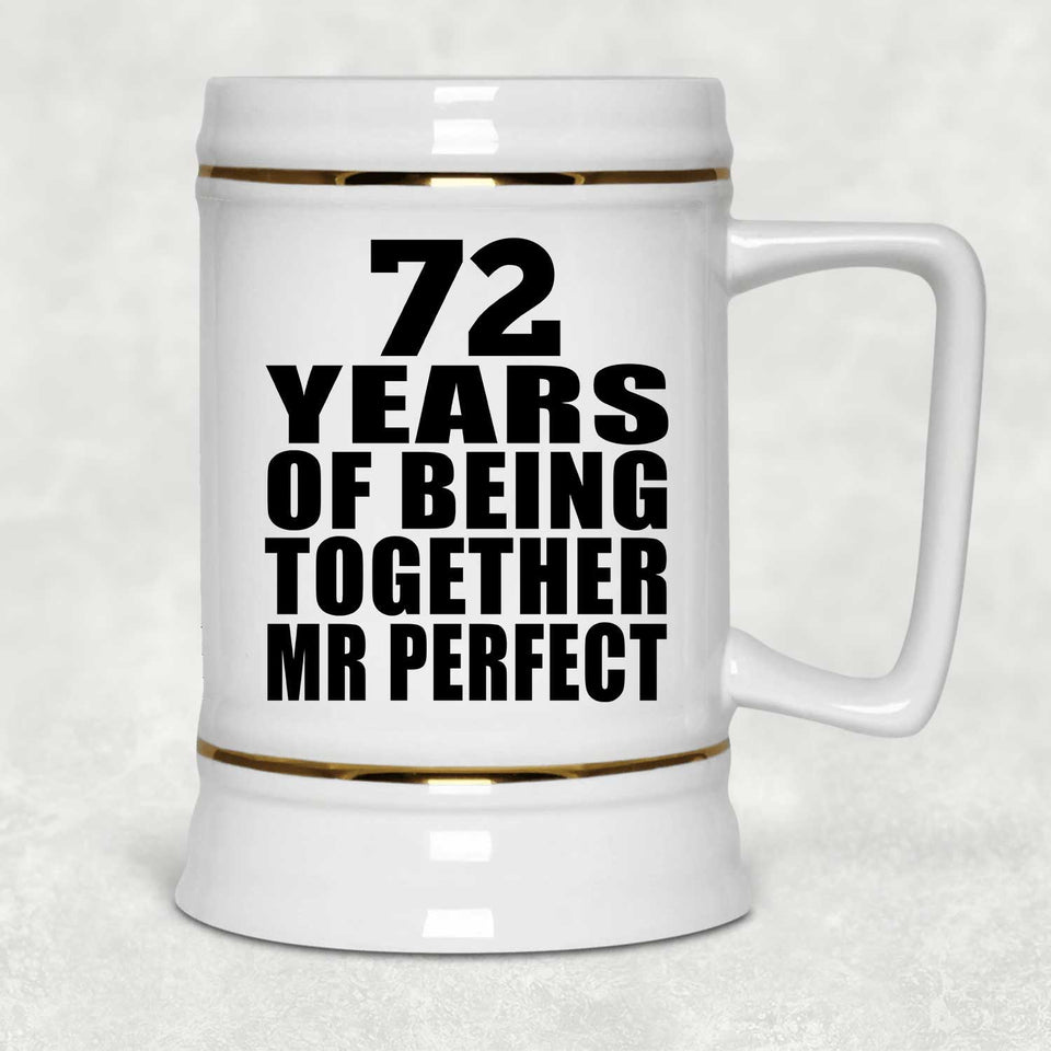 72nd Anniversary 72 Years Of Being Mr Perfect - Beer Stein