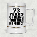 73rd Anniversary 73 Years Of Being Mr Perfect - Beer Stein