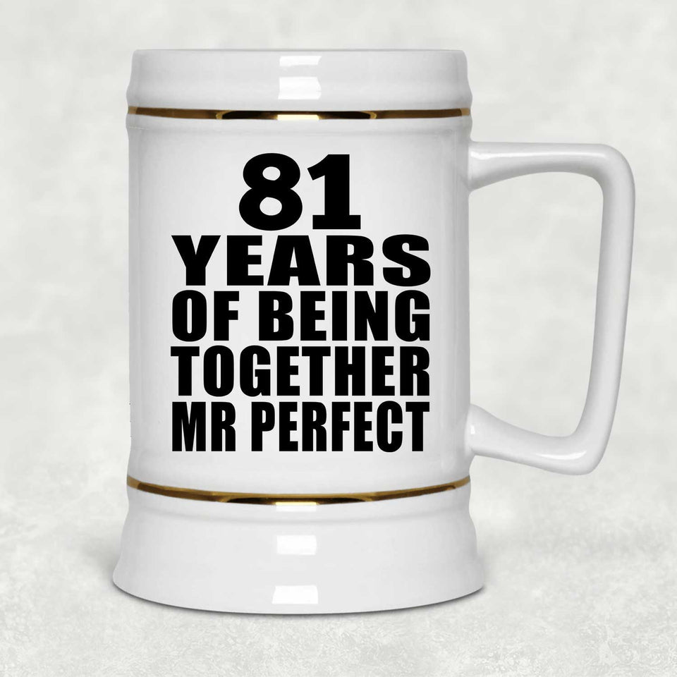 81st Anniversary 81 Years Of Being Mr Perfect - Beer Stein